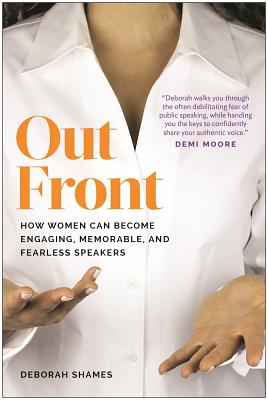 Out Front: How Women Can Become Engaging, Memorable, and Fearless Speakers