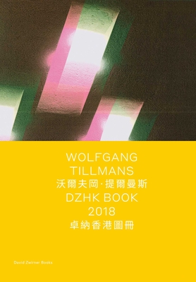 Wolfgang Tillmans: DZHK Book 2018 (Spotlight Series)