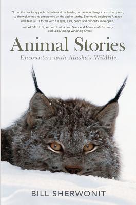 Image for Animal Stories: Encounters with Alaska's Wildlife
