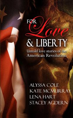 For Love & Liberty: Untold love stories of the American Revolution