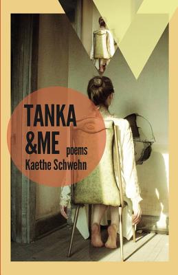 Tanka & Me: Poems (Mineral Point Poetry Series)
