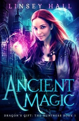 Ancient Magic (Dragon's Gift: The Huntress)