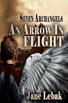 An Arrow In Flight (Seven Archangels)