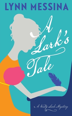 A Lark's Tale: A Regency Cozy (Verity Lark Mysteries)