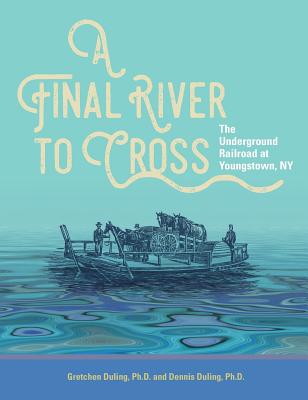 A Final River to Cross: The Underground Railroad at Youngstown, NY Image for A Final River to Cross: The Underground Railroad at Youngstown, NY
