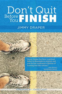Image for Don't Quit Before You Finish: Serving Well and Finishing Strong Don't Quit Before You Finish: Serving Well and Finishing Strong