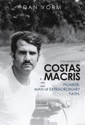 If I Had Two Lives: The Extraordinary Life and Faith of Costas Macris