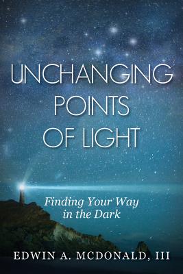 Image for Unchanging Points Of Light: Finding Your Way In The Dark Unchanging Points Of Light: Finding Your Way In The Dark