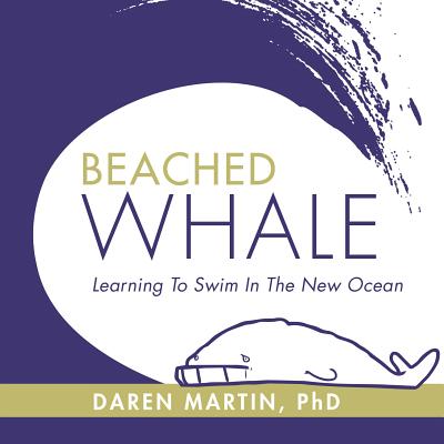 Image for Beached Whale: Learning to Swim in the New Ocean Beached Whale: Learning to Swim in the New Ocean