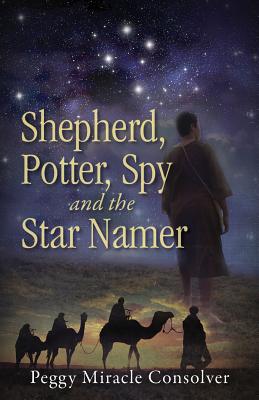 Image for Shepherd, Potter, Spy and the Star Namer: Survival in Canaan (Star Namer Series) Shepherd, Potter, Spy and the Star Namer: Survival in Canaan (Star Namer Series)