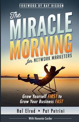 Image for The Miracle Morning for Network Marketers: Grow Yourself FIRST to Grow Your Business Fast The Miracle Morning for Network Marketers: Grow Yourself FIRST to Grow Your Business Fast
