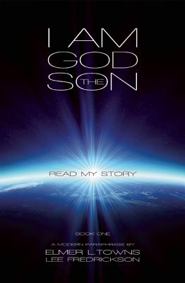 I Am God the Son: Read My Story (I Am God Bible, 1)