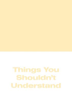 Michael Williams: Things You Shouldn't Understand
