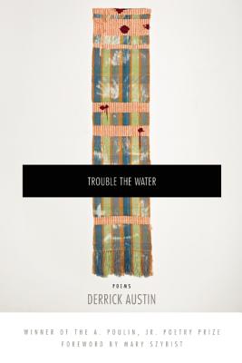 Trouble the Water (New Poets of America Series, 38)