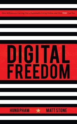 Image for Digital Freedom: How Millions Are Carving Out a Dependable Living Online, and How You Can Too Digital Freedom: How Millions Are Carving Out a Dependable Living Online, and How You Can Too