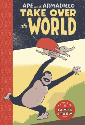 Ape & Armadillo Take Over The World: TOON Level 3 (Toon Into Reading!, Level 3)