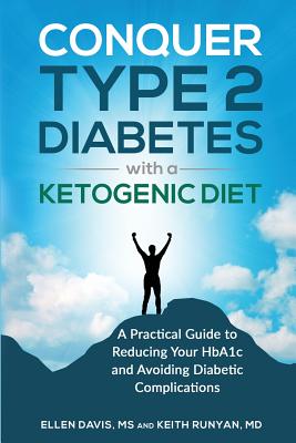 Image for Conquer Type 2 Diabetes with a Ketogenic Diet: A Practical Guide for Reducing Your HBA1c and Avoiding Diabetic Complications