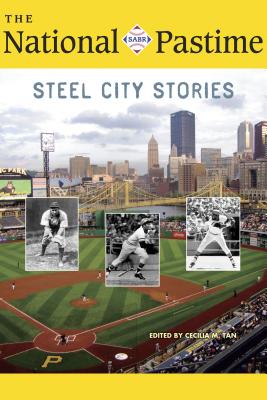 The National Pastime, 2018: Steel City Stories (National Pastime : a Review of Baseball History)