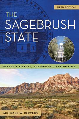 The Sagebrush State: Nevada's History, Government, and Politics (Shepperson Series in Nevada History)