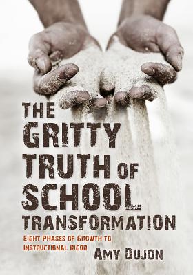 The Gritty Truth of School Transformation: Eight Phases of Growth to Instructional Rigor