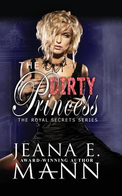 The Dirty Princess (Royal Secrets)