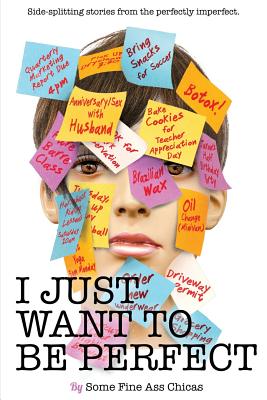 I Just Want to Be Perfect (I Just Want to Pee Alone)