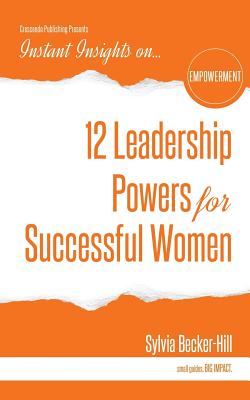 Image for 12 Leadership Powers for Successful Women (Instant Insights) 12 Leadership Powers for Successful Women (Instant Insights)