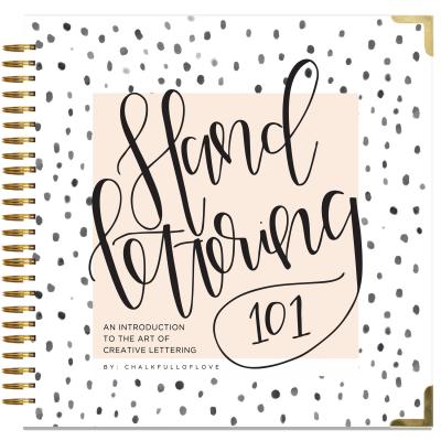 Hand Lettering 101: An Introduction to the Art of Creative Lettering - Book