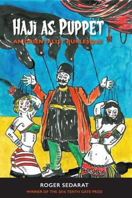 Haji as Puppet: An Orientalist Burlesque (Tenth Gate Prize)