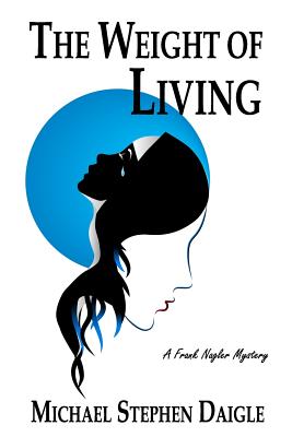 Image for WEIGHT OF LIVING: A FRANK NAGLER MYSTERY WEIGHT OF LIVING: A FRANK NAGLER MYSTERY