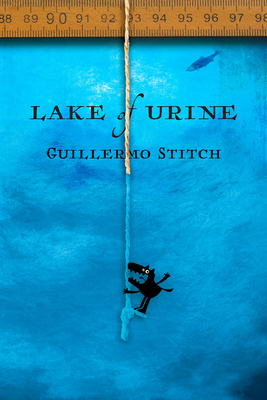 Image for Lake of Urine: A Love Story