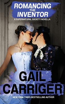 Romancing the Inventor: A Supernatural Society Novella Image for Romancing the Inventor: A Supernatural Society Novella
