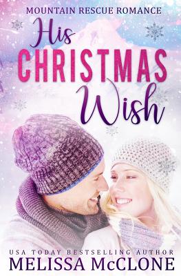His Christmas Wish (Mountain Rescue Romance)