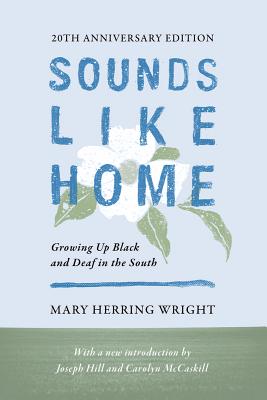 Sounds Like Home: Growing Up Black and Deaf in the South