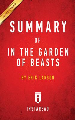 Summary of In the Garden of Beasts: by Erik Larson | Includes Analysis Image for Summary of In the Garden of Beasts: by Erik Larson | Includes Analysis