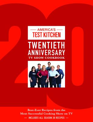 Image for America's Test Kitchen Twentieth Anniversary TV Show Cookbook: Best-Ever Recipes from the Most Successful Cooking Show on TV