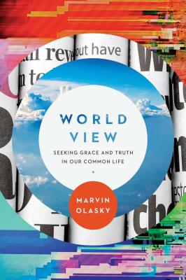 World View: Seeking Grace and Truth in Our Common Life