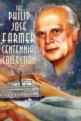 Image for The Philip Jose Farmer Centennial Collection