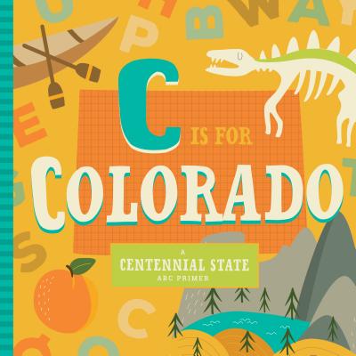 Image for C Is for Colorado (ABC Regional Board Books) C Is for Colorado (ABC Regional Board Books)