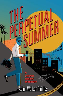 Image for The Perpetual Summer: A Chuck Restic Mystery The Perpetual Summer: A Chuck Restic Mystery