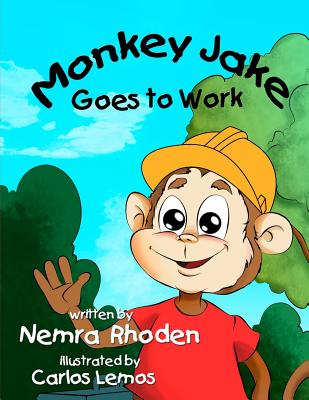 Monkey Jake Goes to Work (Adventures of Monkey Jake) (Volume 1)
