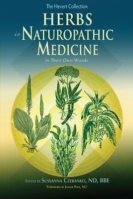 Herbs In Naturopathic Medicine in Their Own Words
