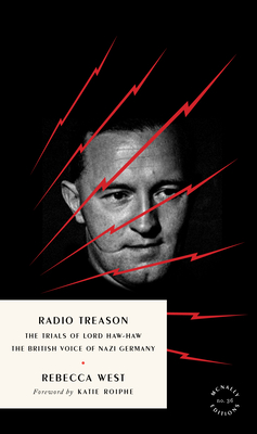 Radio Treason: The Trials of Lord Haw-Haw, the British Voice of Nazi Germany (Mcnally Editions, 36)
