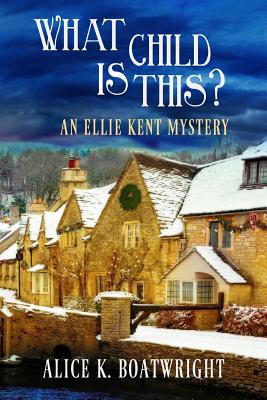 Image for What Child Is This?: An Ellie Kent Mystery