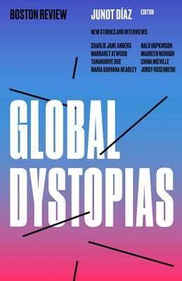 Global Dystopias (Boston Review / Forum) Image for Global Dystopias (Boston Review / Forum)
