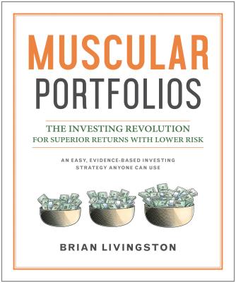 Muscular Portfolios: The Investing Revolution for Superior Returns with Lower Risk