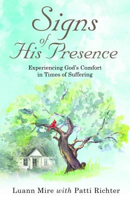 Signs of His Presence: Experiencing Gods Comfort in Times of Suffering