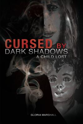 Cursed By Dark Shadows - A Child Lost