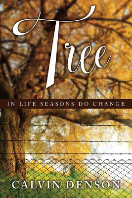 Tree: In Life Seasons Do Change