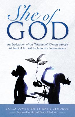 She of God: Alchemical Art Deck & Evolutionary Empowerment Book--An Exploration of the Wisdom of Woman Thru Visionary Art, Timeless Quotes and Conscio